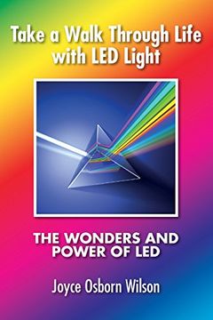 portada Take a Walk Through Life with LED Light: The Wonders and Power of LED
