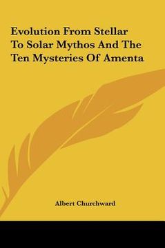 portada evolution from stellar to solar mythos and the ten mysteriesevolution from stellar to solar mythos and the ten mysteries of amenta of amenta