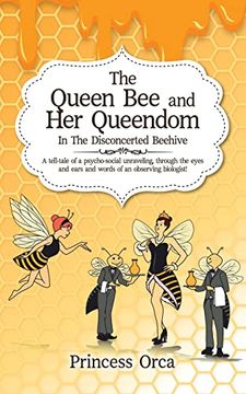 portada The Queen bee and her Queendom: In the Disconcerted Beehive (en Inglés)