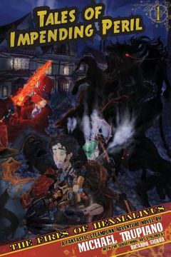 portada Tales Of Impending Peril Volume 1: The Fires of Hexmalivus (en Inglés)