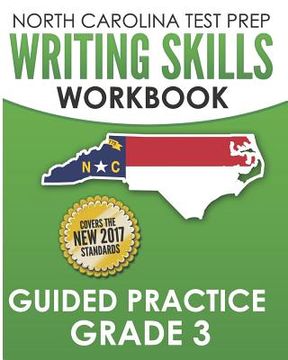 portada NORTH CAROLINA TEST PREP Writing Skills Workbook Guided Practice Grade 3: Develops the Writing Skills in North Carolina's English Language Arts Standa (en Inglés)
