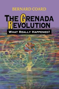 portada The Grenada Revolution: What Really Happened? Volume 1 (en Inglés)
