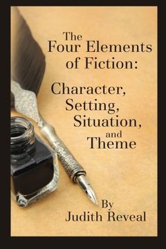 portada The Four Elements of Fiction: A Writer’s Guide to Character, Setting, Situation, and Theme