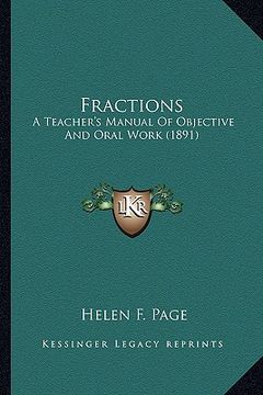 portada fractions: a teacher's manual of objective and oral work (1891) (en Inglés)