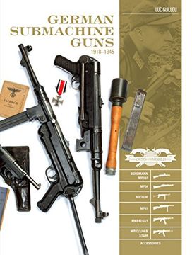 portada German Submachine Guns, 19181945: Bergmann Mp18/I, Mp34/38/40/41, Mkb42/43/1, Mp43/1, Mp44, Stg44, Accessories (Classic Guns of the World) 