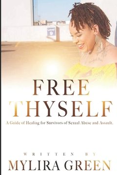 portada Free Thyself: A Guide of Healing for Survivors of Sexual Abuse and Assault (en Inglés)