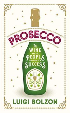 portada Prosecco: The Wine and the People Who Made It a Success (en Inglés)