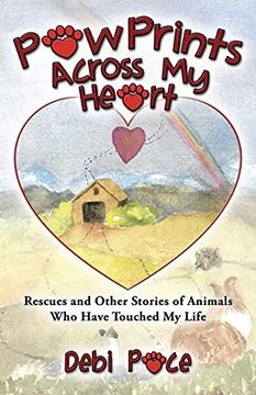 portada Paw Prints Across My Heart: Rescues and Other Stories of Animals Who Have Touched My Life (en Inglés)