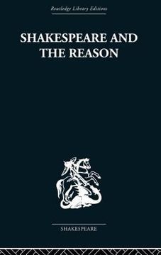 portada shakespeare and the reason: a study of the tragedies and the problem plays (in English)