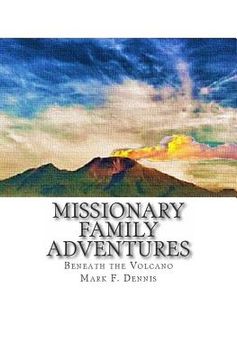 portada Missionary Family Adventures: Beneath the Volcano (in English)