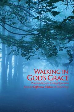portada Walking in God's Grace: Practical Answers to Tough Questions (en Inglés)