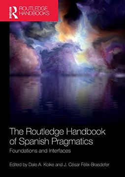 portada The Routledge Handbook of Spanish Pragmatics: Foundations and Interfaces (Routledge Spanish Language Handbooks) (en Inglés)