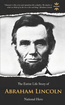 portada Abraham Lincoln: National Hero. The Entire Life Story (en Inglés)