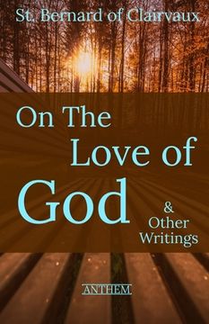 portada St. Bernard of Clairvaux: On the Love of God & Other Writings (en Inglés)