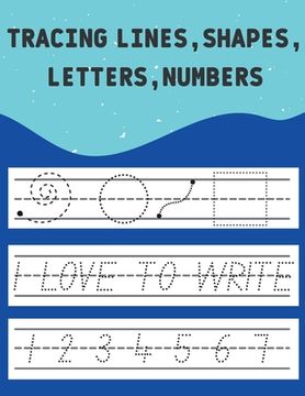portada Tracing Lines, Shapes, Letters, Numbers: For Ages 4+