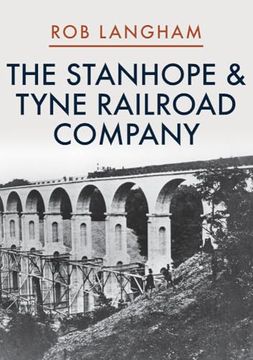 portada The Stanhope & Tyne Railroad Company (en Inglés)