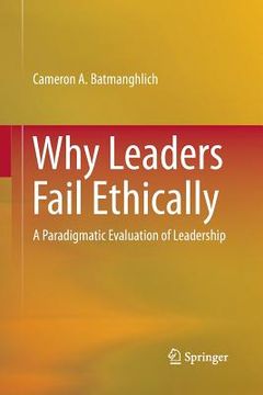 portada Why Leaders Fail Ethically: A Paradigmatic Evaluation of Leadership