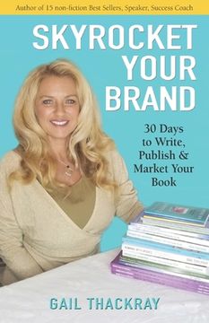 portada Skyrocket Your Brand: 30 Days to Write, Publish & Market Your Book (en Inglés)
