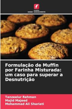 portada Formulação de Muffin por Farinha Misturada: Um Caso Para Superar a Desnutrição