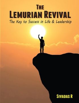portada The Lemurian Revival: The Key to Success in Life & Leadership (en Inglés)