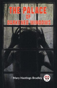 portada The Palace Of Darkened Windows (in English)