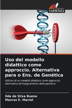 portada Uso del modello didattico come approccio. Alternativa para o Ens. de Genética (en Italiano)