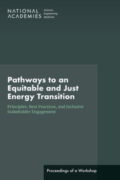 portada Pathways to an Equitable and Just Energy Transition: Principles, Best Practices, and Inclusive Stakeholder Engagement: Proceedings of a Workshop