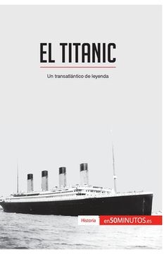 portada El Titanic: Un transatlántico de leyenda (in Spanish)