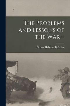 portada The Problems and Lessons of the War-- [microform]