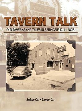 portada Tavern Talk: Old Taverns and Tales in Springfield Illinois (en Inglés)