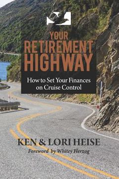 portada Your Retirement Highway: How to Set Your Finances on Cruise Control (en Inglés)