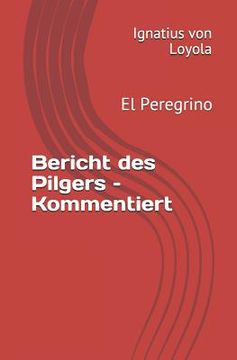 portada Bericht Des Pilgers - Kommentiert: El Peregrino (en Alemán)