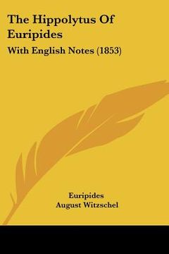 portada the hippolytus of euripides: with english notes (1853) (en Inglés)