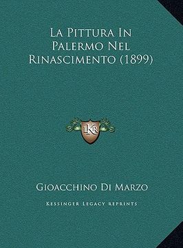 portada La Pittura In Palermo Nel Rinascimento (1899) (en Italiano)