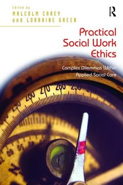 portada Practical Social Work Ethics: Complex Dilemmas Within Applied Social Care