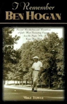 portada I Remember ben Hogan: Personal Recollections and Revelations of Golf's Most Fascinating Legend From the People who Knew him Best (en Inglés)