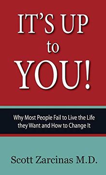 portada It's up to You! Why Most People Fail to Live the Life They Want and how to Change it (en Inglés)