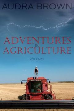 portada Adventures in Agriculture Volume One (in English)
