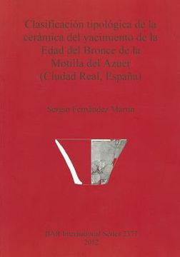 portada clasificacion tipologica de la ceramica del yacimiento de la edad del bronce de la motilla del azuer (ciudad real espana)