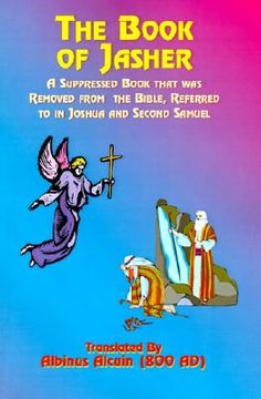 portada the book of jasher: a suppressed book that was removed from the bible, referred to in joshua and second samuel (in English)