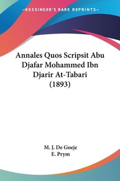 portada Annales Quos Scripsit Abu Djafar Mohammed Ibn Djarir At-Tabari (1893) (en Latin)