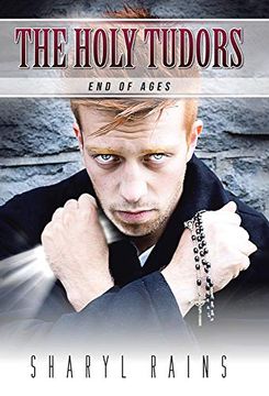 portada The Holy Tudors: End of Ages (in English)
