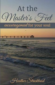portada At the Master's Feet: Encouragement For Your Soul (en Inglés)