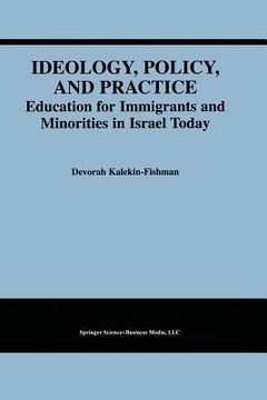 portada Ideology, Policy, and Practice: Education for Immigrants and Minorities in Israel Today (en Inglés)