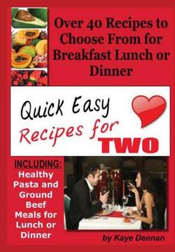 portada Quick Easy Recipes for Two: Including Healthy Pasta and Ground Beef Meals for Lunch or Dinner (en Inglés)