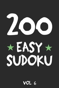 portada 200 Easy Sudoku Vol 6: Puzzle Book, hard,9x9, 2 puzzles per page (en Inglés)