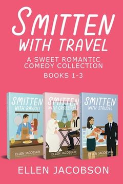 portada Smitten with Travel Romantic Comedy Collection: Books 1-3 (en Inglés)