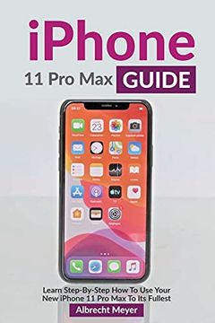 portada Iphone 11 pro max Guide: Learn Step-By-Step how to use Your Iphone pro max Step-By-Step (in English)