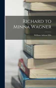 portada Richard to Minna Wagner (en Inglés)