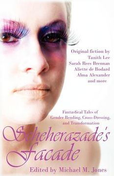 portada Scheherazade's Facade: Fantastical Tales of Gender Bending, Cross-Dressing, and Transformation (in English)